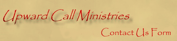 Upward Call Ministries - Contact Us Form